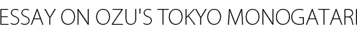 ESSAY ON OZU'S TOKYO MONOGATARI