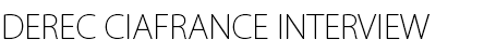 DEREC CIAFRANCE INTERVIEW