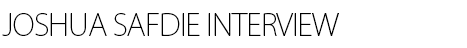 JOSHUA SAFDIE INTERVIEW